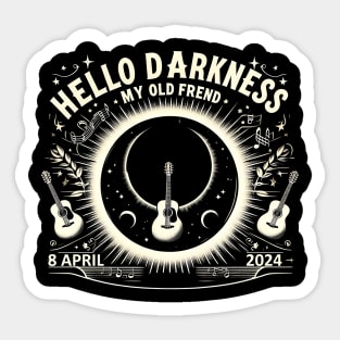 Hello Darkness My Old Friend Solar Eclipse April 08, 2024 Sticker